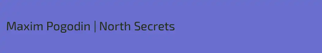 Maxim Pogodin | North Secrets
